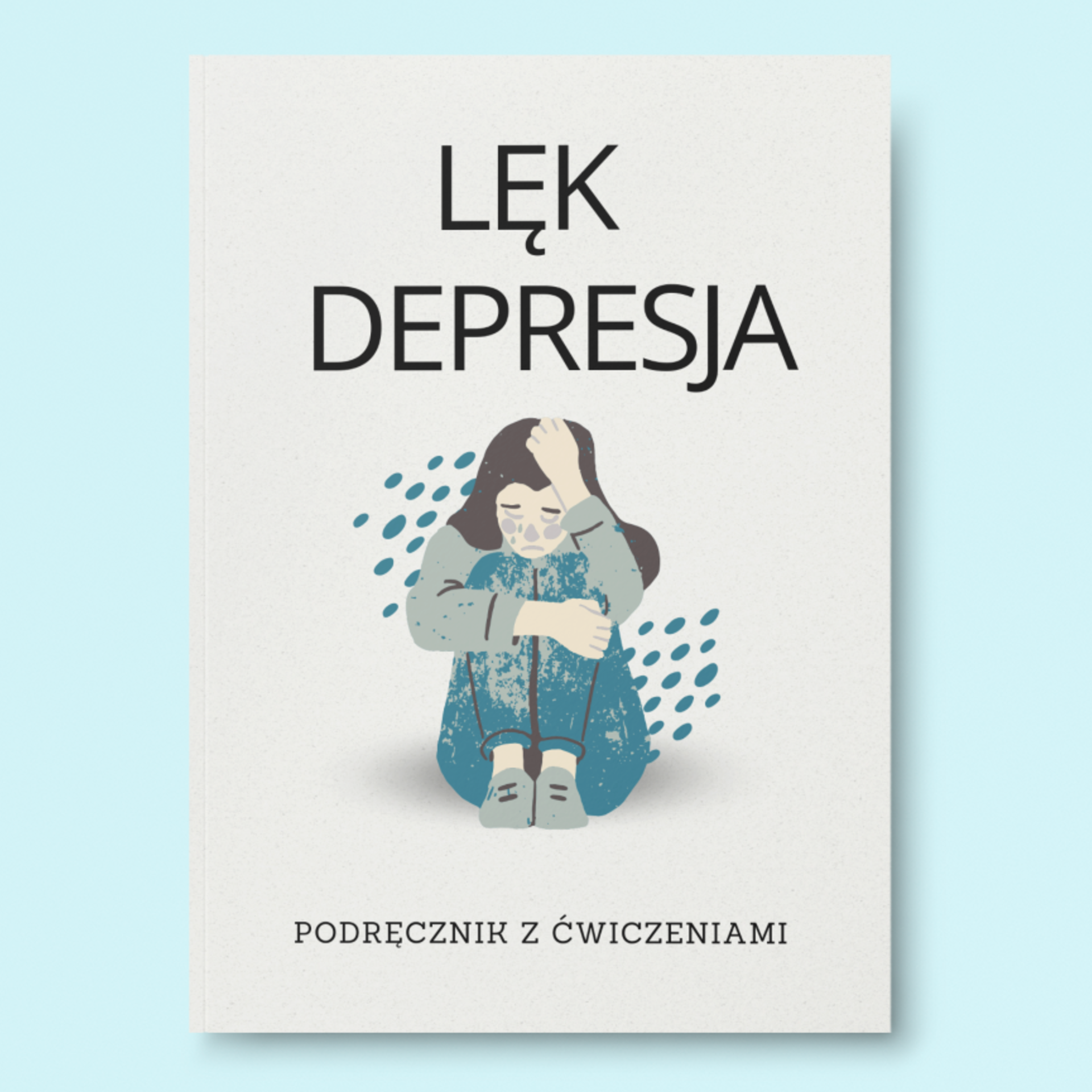 Lęk i Depresja: Podręcznik z Ćwiczeniami do Druku (eBook)