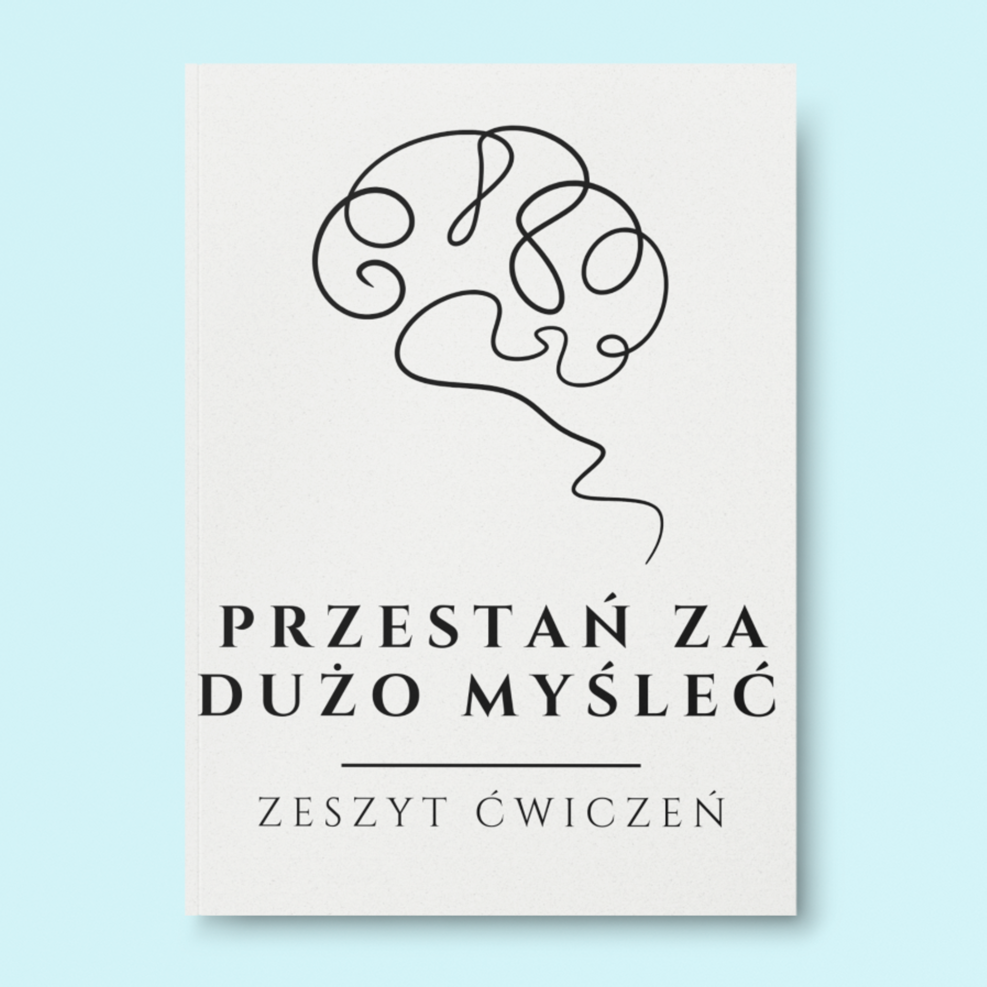 Przestań za dużo myśleć – Zeszyt ćwiczeń (eBook) 🧠✨