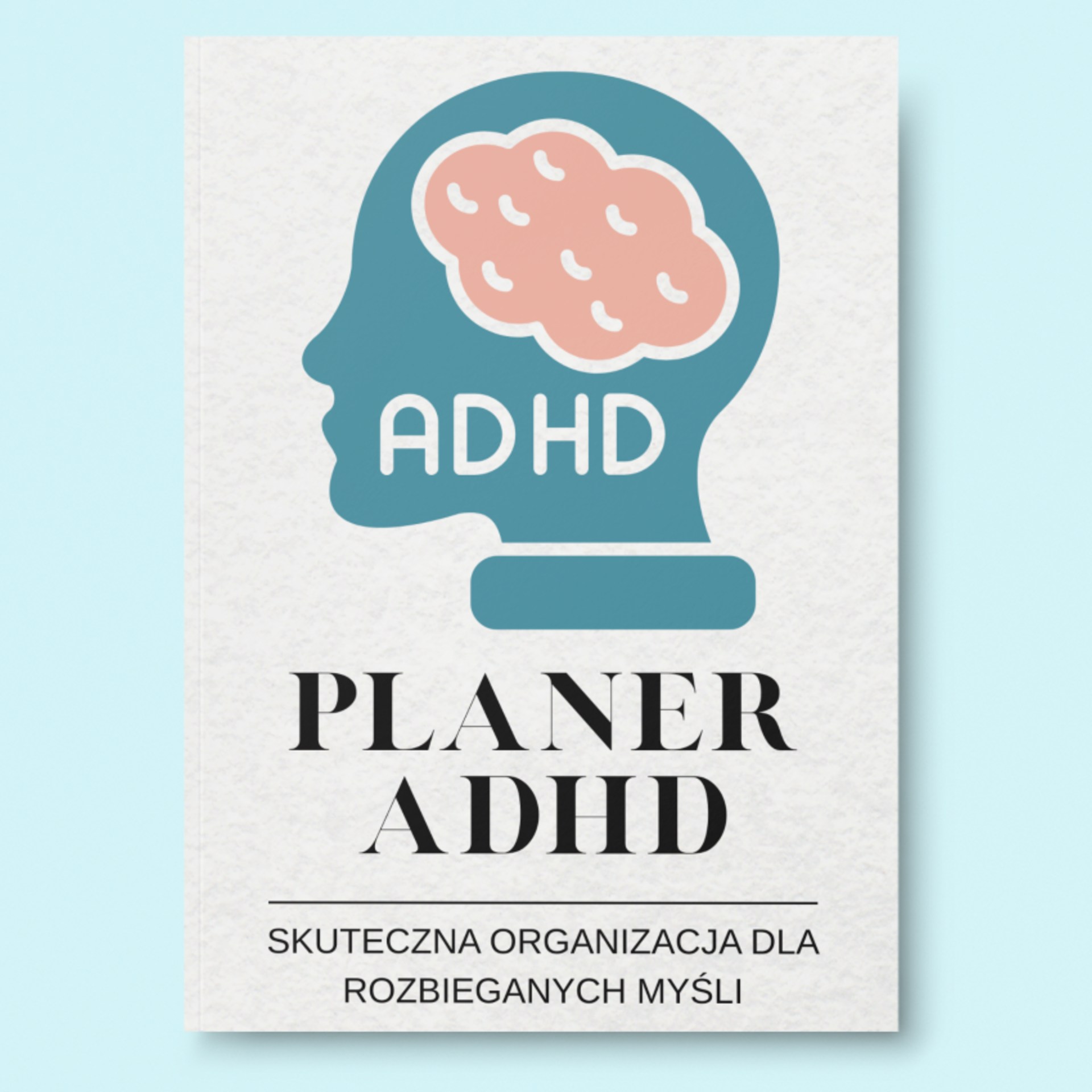 Planer ADHD – Skuteczna organizacja dla rozbieganych myśli (eBook)