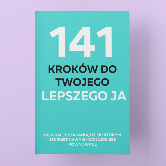 141 KROKÓW DO TWOJEGO LEPSZEGO JA