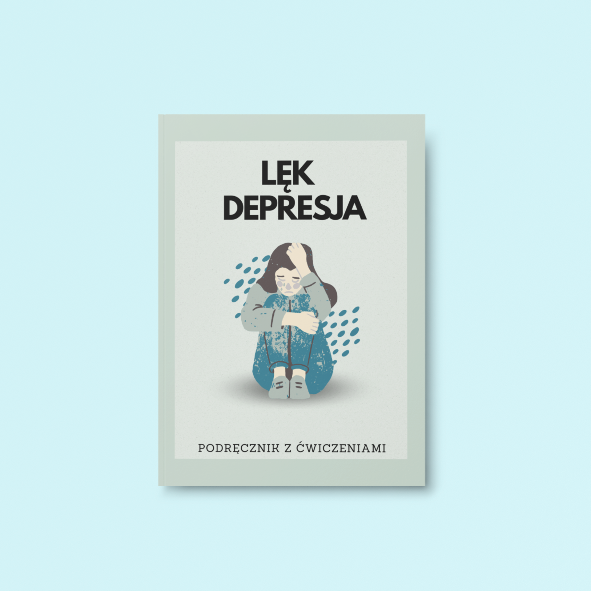 Lęk i Depresja: Podręcznik z Ćwiczeniami do Druku (eBook)