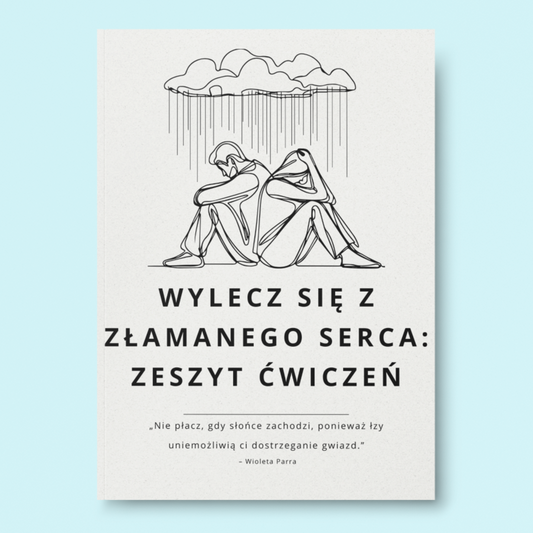 Wylecz się z złamanego serca: Zeszyt ćwiczeń (eBook)